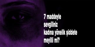 7 maddeyle sevgiliniz kadına yönelik şiddete meyilli mi? Kadına Yönelik Şiddet