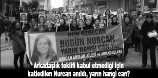Dün Özgecan, bugün Nurcan yarın hangi can? Kadın Cinayetleri, Cinayet, Kadına Yönelik Şiddet, Nurcan Arslan,