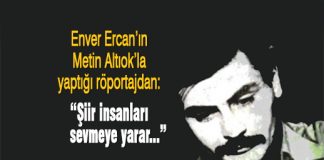 Metin Altıok: Şiir insanları sevmeye yarar… Metin-Altıok-röportaj