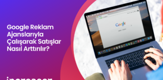 Google Reklam Ajanslarıyla Çalışarak Satışlar Nasıl Arttırılır? Google Reklam