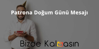 Patrona Doğum Günü Mesajı bizdekalmasin.com’da Patrona Doğum Günü Mesajı